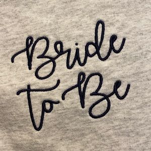 Bride to Be sweatshirt